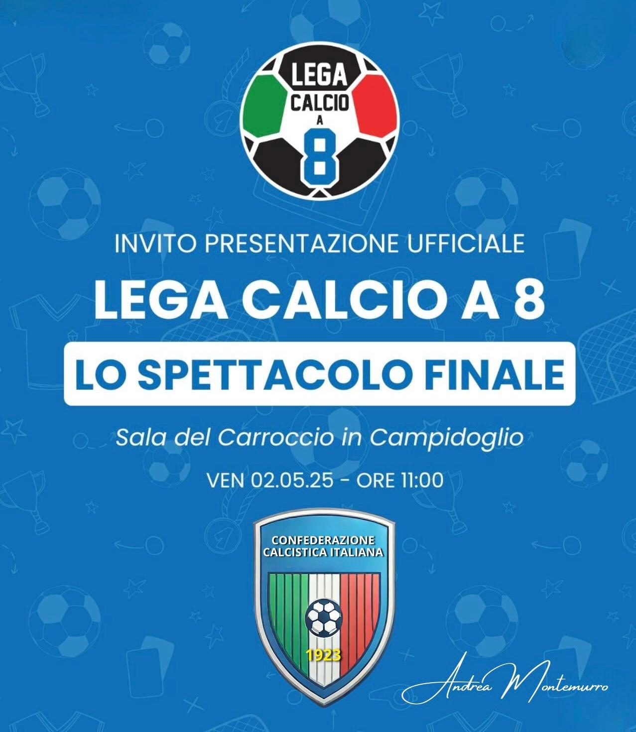 Lega Calcio a 8 - Lo spettacolo finale - Confederazione Calcistica Italiana